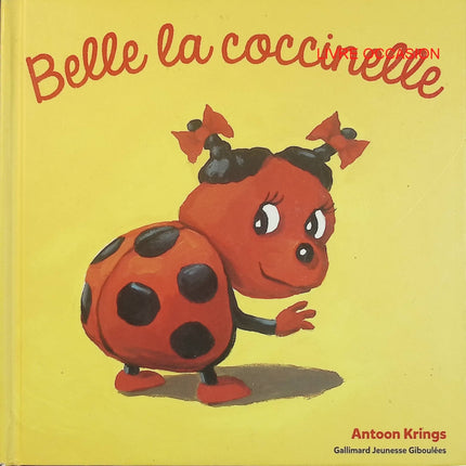 Belle la Coccinelle – Antoon Krings – Les Drôles de Petites Bêtes – album jeunesse nature - Livre