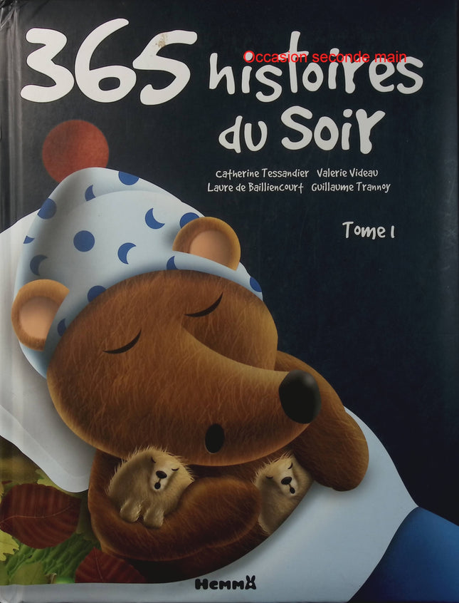 365 Histoires du Soir Tome 1 - Catherine Tessandier, Valérie Videau - Livre jeunesse - Contes - Animaux - Dès 3 ans - Livre