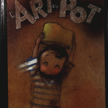 L'Art du pot - Michelle Nikly et Jean Claverie - Album jeunesse - Propreté - Pot - Apprentissage - Tout-petit - Livre