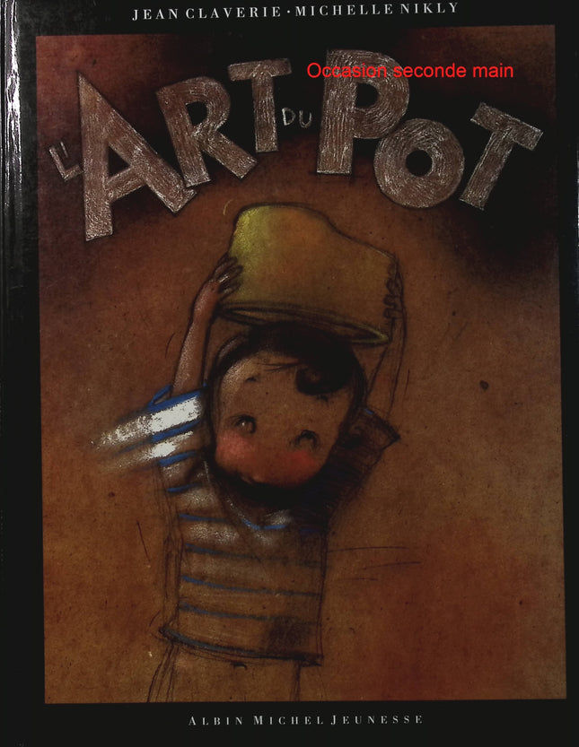 L'Art du pot - Michelle Nikly et Jean Claverie - Album jeunesse - Propreté - Pot - Apprentissage - Tout-petit - Livre
