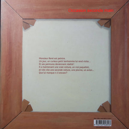 La vie rêvée de monsieur René - Léo Timmers - Album jeunesse dès 3 ans - Peinture - Magie - Imagination - Art - Livre
