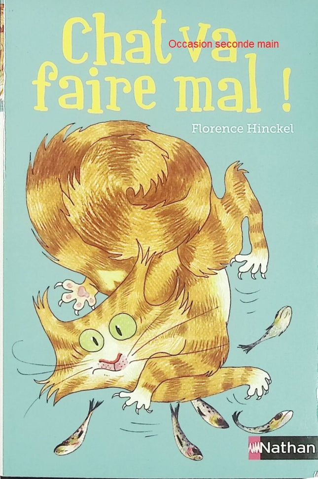 Chat va faire mal ! – Florence Hinckel – Le Chat Pitre – Roman jeunesse humour d'occasion dès 8 ans - Livre