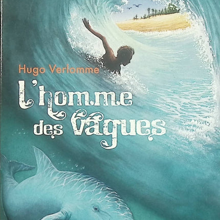 L'Homme des vagues – Hugo Verlomme – Roman jeunesse aventure et surf d'occasion dès 9 ans - Livre