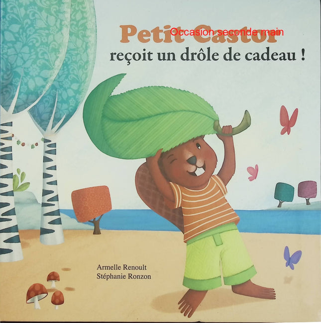 Petit Castor reçoit un drôle de cadeau ! - Armelle Renoult - Album jeunesse d'occasion - Une belle histoire sur le partage et les cadeaux - Livre