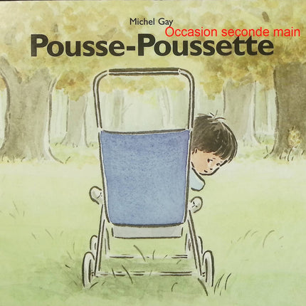 Pousse-poussette - Michel Gay - Album jeunesse d'occasion - Une promenade pleine de surprises pour les tout-petits - Livre