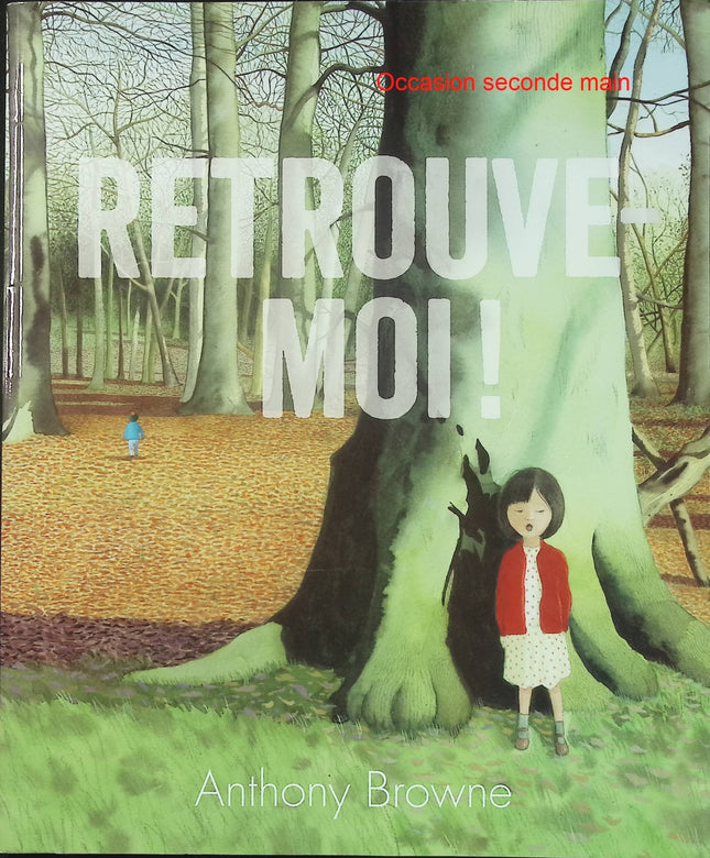 Retrouve-moi ! - Anthony Browne - Album jeunesse d'occasion - Jeu de cache-cache et aventure pleine de suspense - Livre