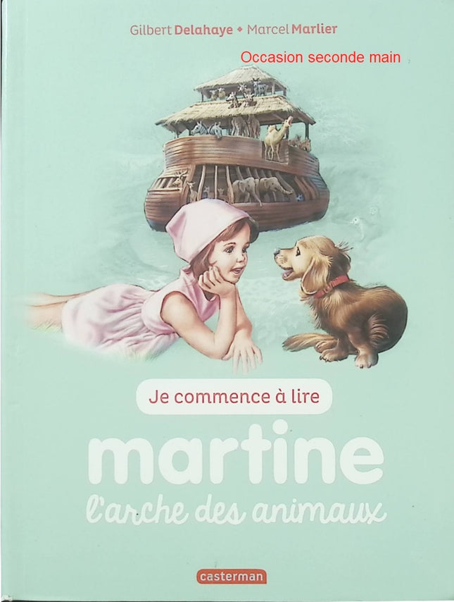 Je Commence à Lire avec Martine Tome 28 – L'Arche des animaux – Gilbert Delahaye, Marcel Marlier – Première lecture jeunesse - Livre