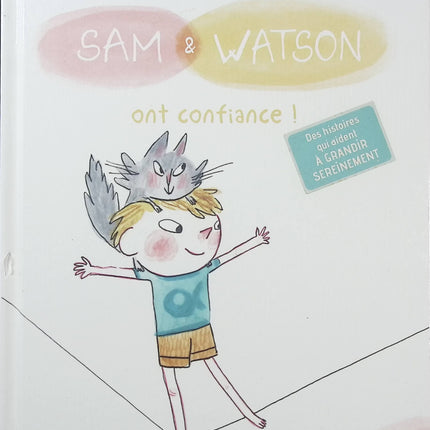Sam & Watson ont confiance ! – Ghislaine Dulier, Bérengère Delaporte – Histoire jeunesse sur la confiance en soi - Livre