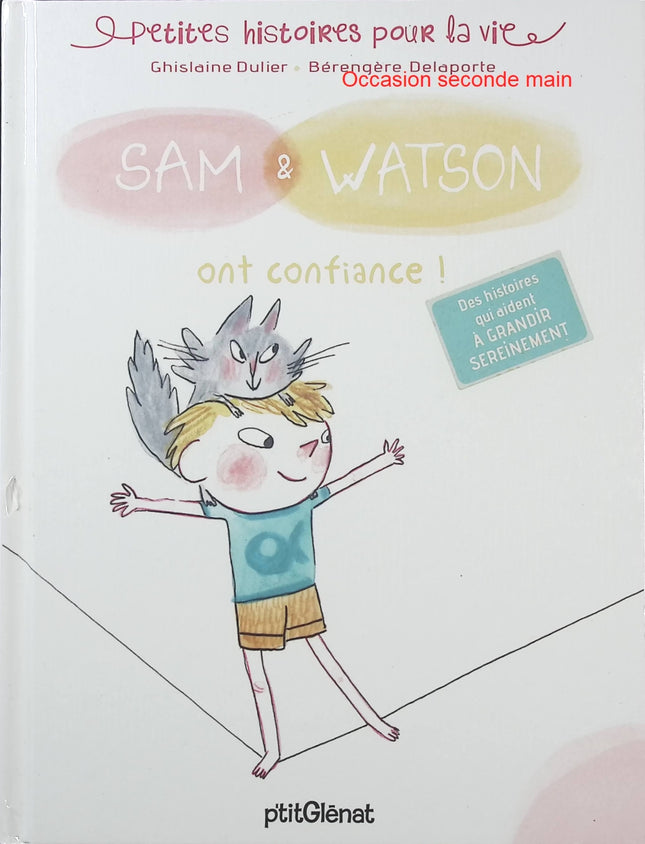 Sam & Watson ont confiance ! – Ghislaine Dulier, Bérengère Delaporte – Histoire jeunesse sur la confiance en soi - Livre