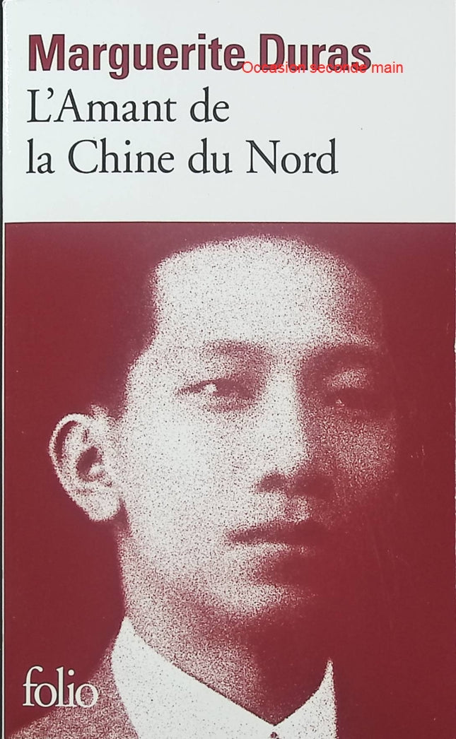 L’Amant de la Chine du Nord – Marguerite Duras – Roman autobiographique et histoire d’amour en Indochine - Livre