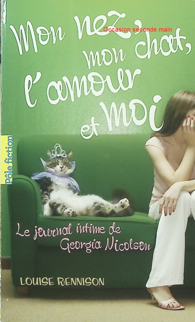 Mon nez, mon chat, l’amour et… moi – Louise Rennison – Journal intime d’une adolescente - Livre