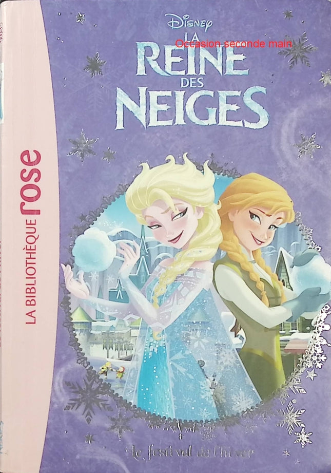 La Reine des Neiges Tome 2 – Le Festival de l’hiver – Disney – Bibliothèque Rose - Livre