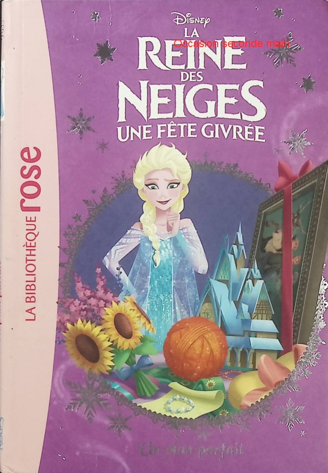La Reine des Neiges 18 – Une fête givrée, un plan parfait – Disney – Bibliothèque Rose - Livre