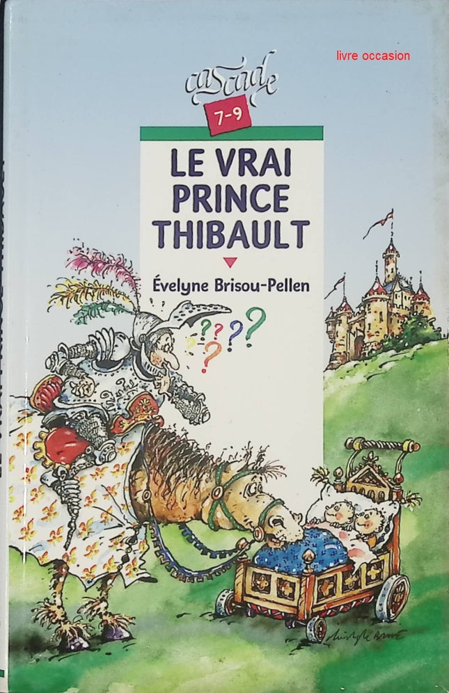Le vrai prince Thibault - Evelyne Brisou-Pellen - Livre