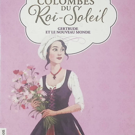 Les Colombes du Roi-Soleil, tome 8 : Gertrude et le nouveau monde - Anne-Marie Desplat-Duc - Livre