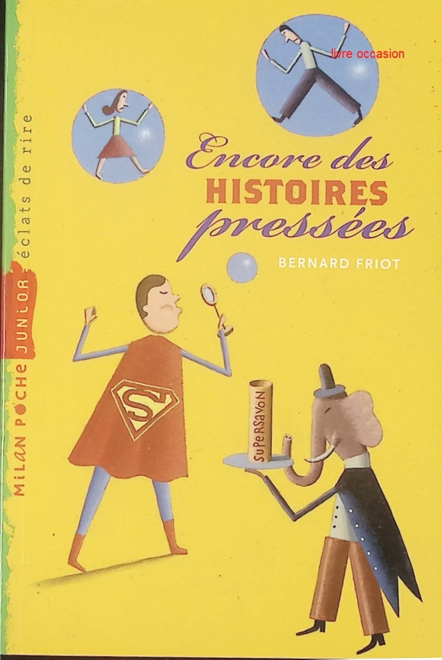 Encore des histoires pressées - Bernard Friot - Livre
