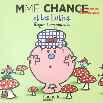 Madame Chance et les Lutins – Livre jeunesse Roger Hargreaves – Série Monsieur Madame - livre