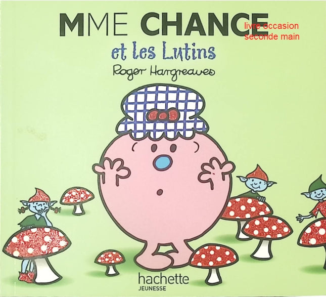 Madame Chance et les Lutins – Livre jeunesse Roger Hargreaves – Série Monsieur Madame - livre