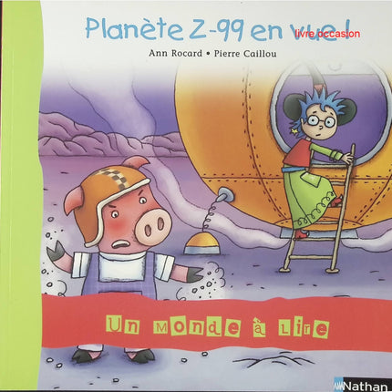 Planète Z-99 en vue ! - Ann Rocard - Livre
