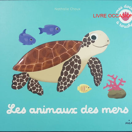 Les animaux des mers – Docus à toucher – Nathalie Choux – livre jeunesse sensoriel animaux marins - Livre