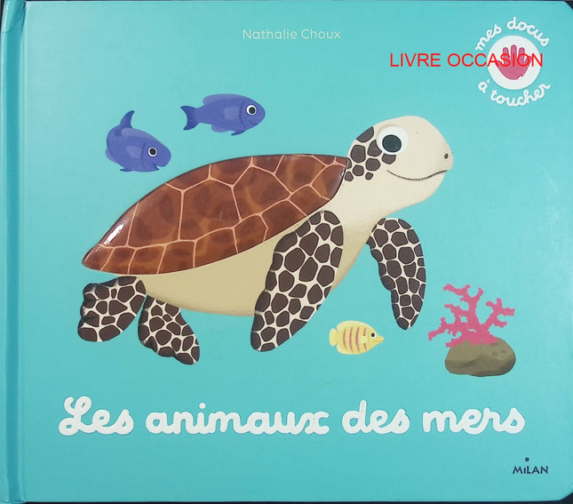 Les animaux des mers – Docus à toucher – Nathalie Choux – livre jeunesse sensoriel animaux marins - Livre