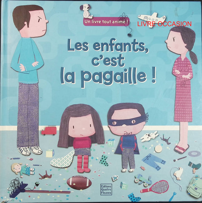 Les enfants, c’est la pagaille ! – livre animé – album jeunesse éducatif rangement et quotidien - Livre