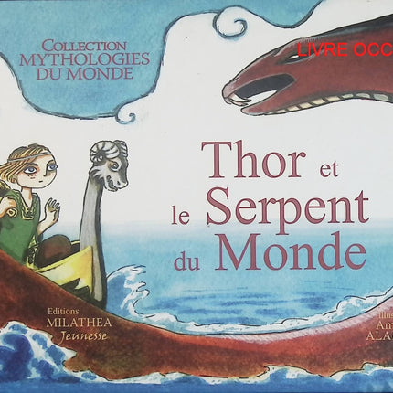 Thor et le Serpent du Monde – Mythologies du Monde – Amandine Alamichel – album jeunesse mythologie nordique - Livre