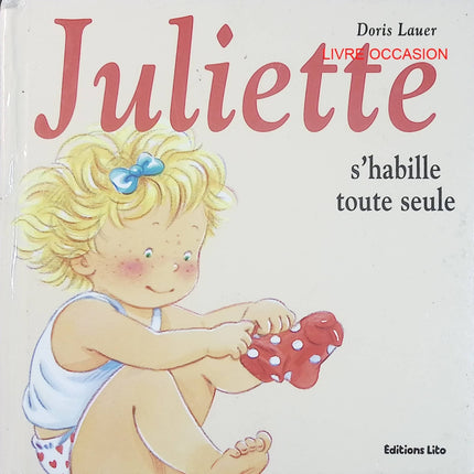 Juliette s’habille toute seule – Doris Lauer – livre jeunesse autonomie et apprentissage du quotidien - Livre