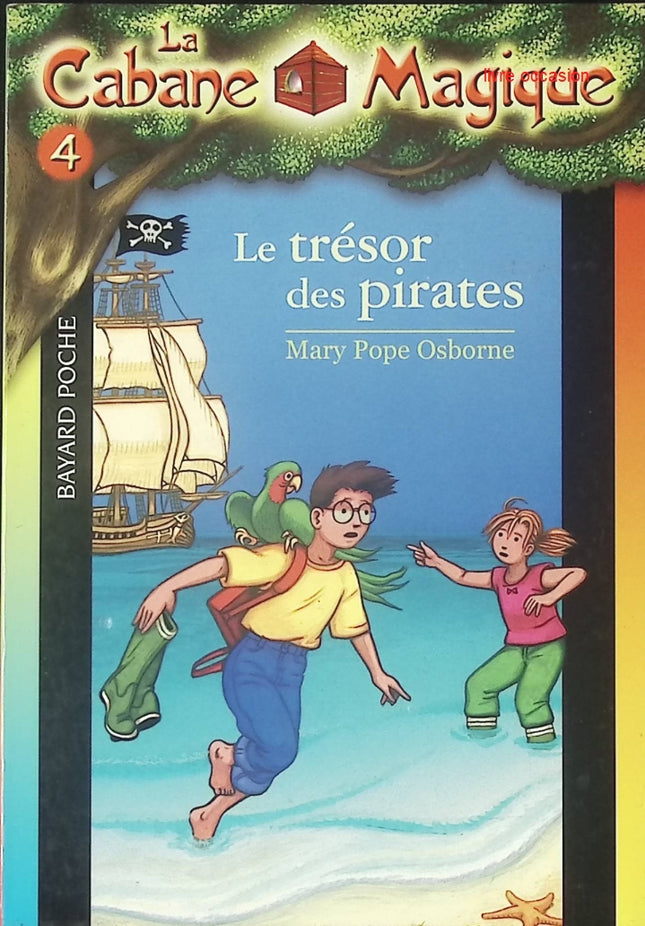 La Cabane Magique, Tome 4 : Le trésor des pirates - Mary Pope Osborne - Livre