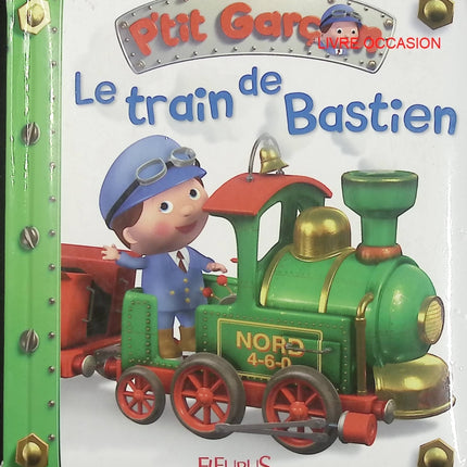 P’tit Garçon Tome 5 – Le train de Bastien – livre jeunesse trains et voyage en famille - Livre