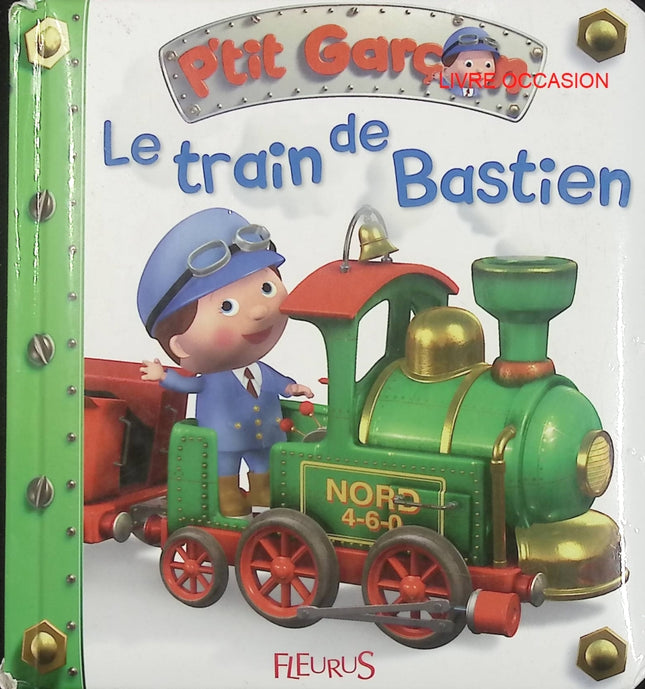 P’tit Garçon Tome 5 – Le train de Bastien – livre jeunesse trains et voyage en famille - Livre