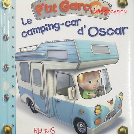 P’tit Garçon Tome 20 – Le camping-car d’Oscar – livre jeunesse véhicules et vacances - Livre