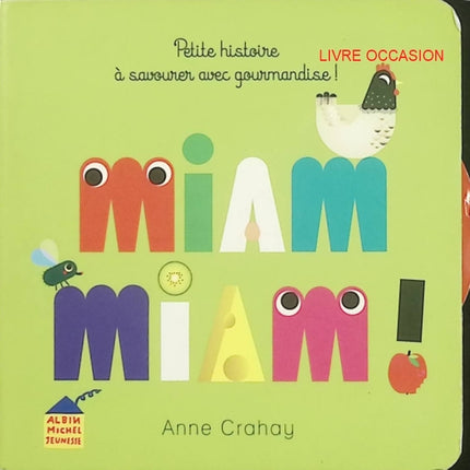 Miam Miam ! – Petite histoire à savourer avec gourmandise – Anne Crahay – album jeunesse gourmand - Livre