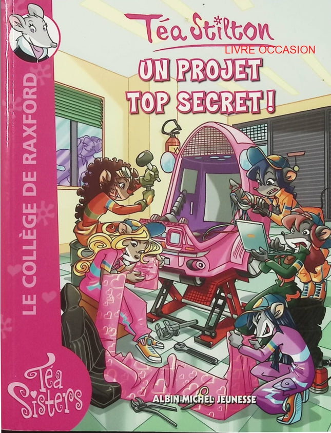 Un projet top secret ! – Téa Stilton – roman jeunesse aventure et enquête - Livre