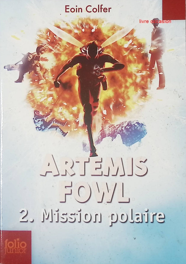 Artemis Fowl, tome 2 : Mission polaire - Eoin Colfer - Livre