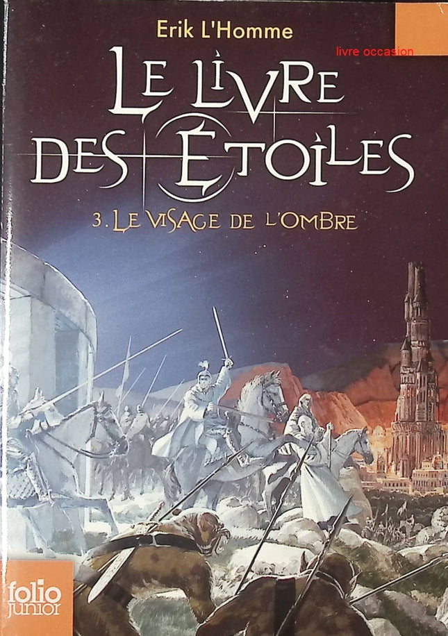 Le livre des étoiles, tome 3 : Le visage de l'ombre - Erik L'Homme - Livre
