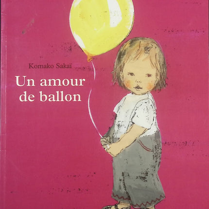 Un amour de ballon – Komako Sakai – Album jeunesse tendre et poétique dès 3 ans - livre