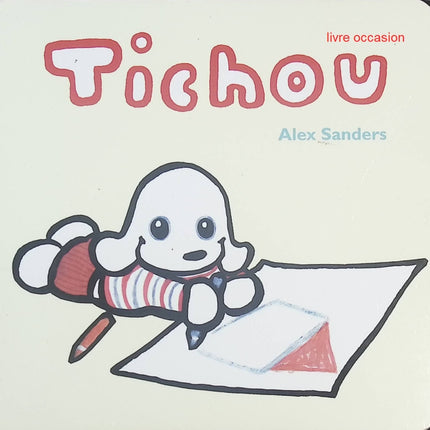 Tichou – Alex Sanders – Album jeunesse tendre sur l’amitié dès 3 ans - livre