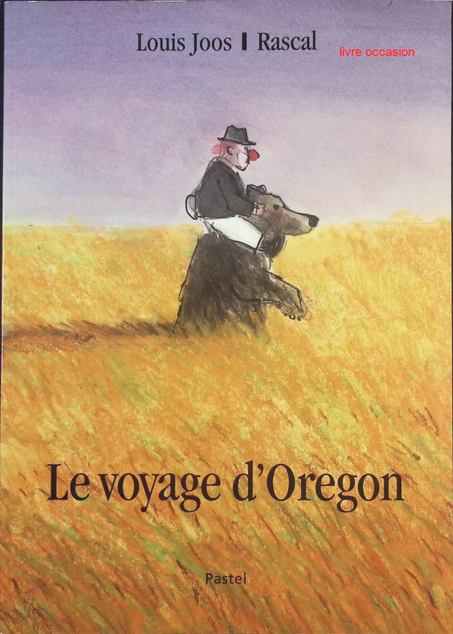 Le Voyage d’Oregon – Rascal – Album jeunesse poétique sur l’amitié dès 5 ans - livre