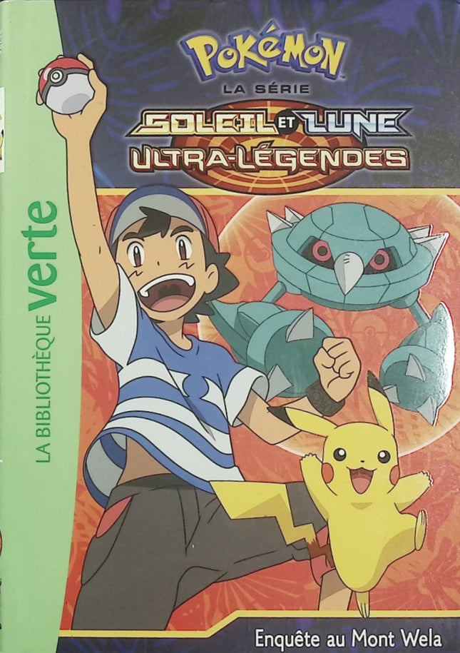 Pokémon Soleil et Lune Tome 19 – Enquête au Mont Wela – Bibliothèque Verte - Livre