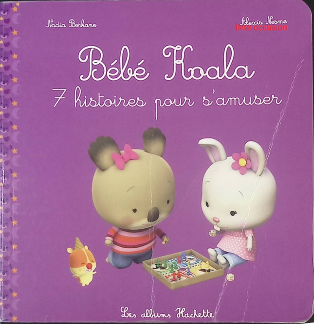 Bébé Koala – Recueil 7 histoires pour s’amuser – Nadia Berkane & Alexis Nesme – Album jeunesse dès 3 ans - livre