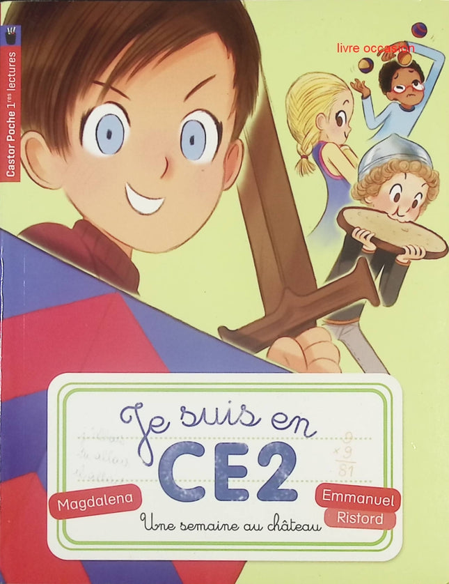 Une semaine au château – Tome 3 – Magdalena & Emmanuel Ristord – Livre jeunesse niveau CE2 - livre