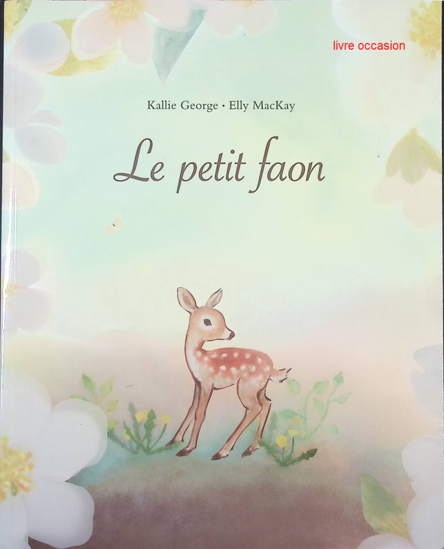 Le Petit Faon – Kallie George – Album jeunesse tendre sur les animaux de la forêt dès 4 ans - livre