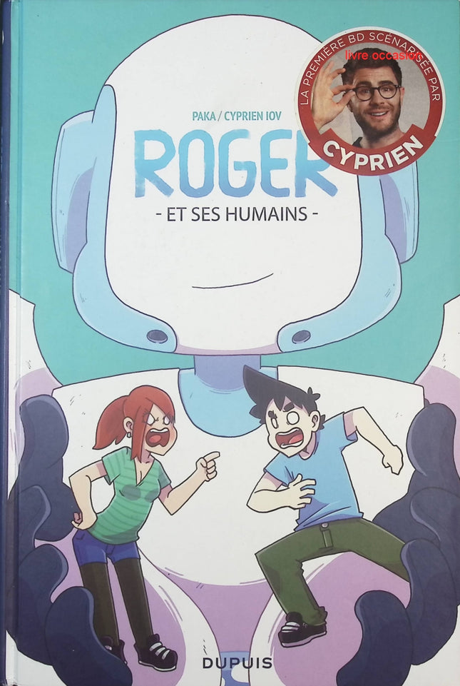 Roger et ses humains – Tome 1 – Cyprien & Paka – Bande dessinée humoristique sur les robots - livre BD