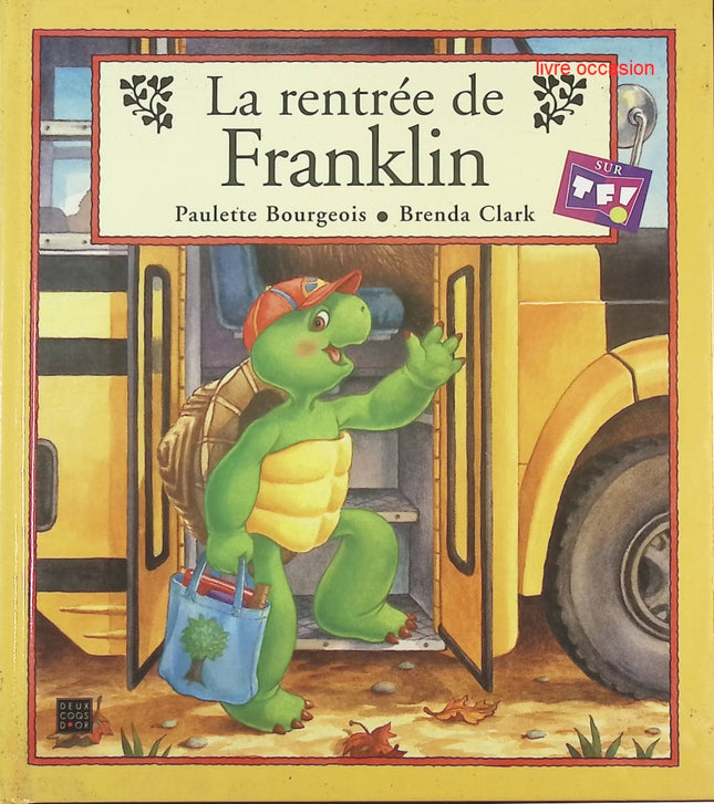 La rentrée de Franklin – Paulette Bourgeois & Brenda Clark – Album jeunesse sur la rentrée scolaire dès 4 ans - livre