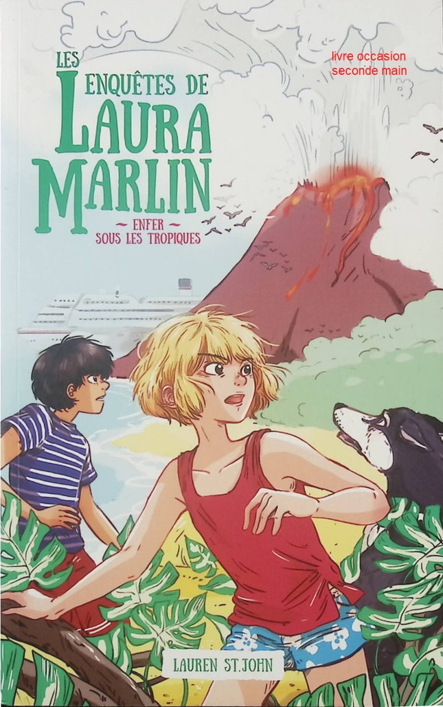Les enquêtes de Laura Marlin - Tome 2 : Enfer sous les tropiques - Lauren St John - Roman jeunesse enquête et aventure - Livre
