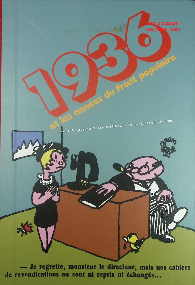 1936 et les années du Front Populaire livre histoire Jean Vigreux Serge Wolikow société politique France XXe siècle - Livre