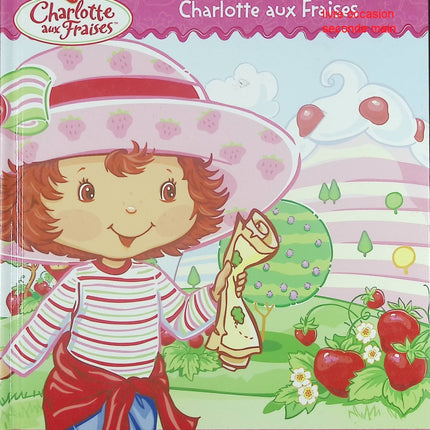 À la rencontre de Charlotte aux fraises livre jeunesse Justine Fontes roman enfant aventure amitié gourmandise - Livre
