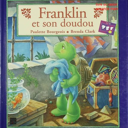 Franklin et son doudou livre jeunesse Paulette Bourgeois histoire enfant tendresse réconfort - Livre