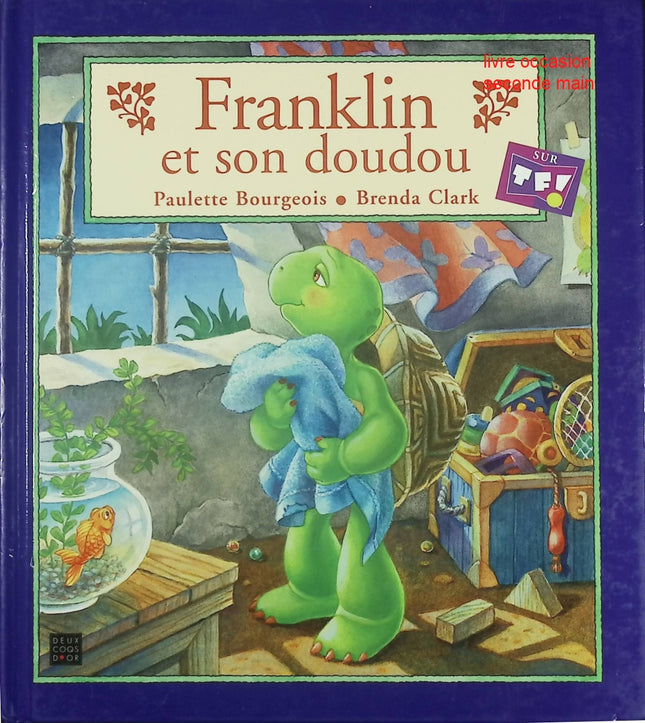Franklin et son doudou livre jeunesse Paulette Bourgeois histoire enfant tendresse réconfort - Livre